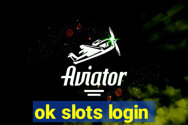 ok slots login